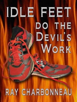 cover image of Idle Feet Do the Devil's Work